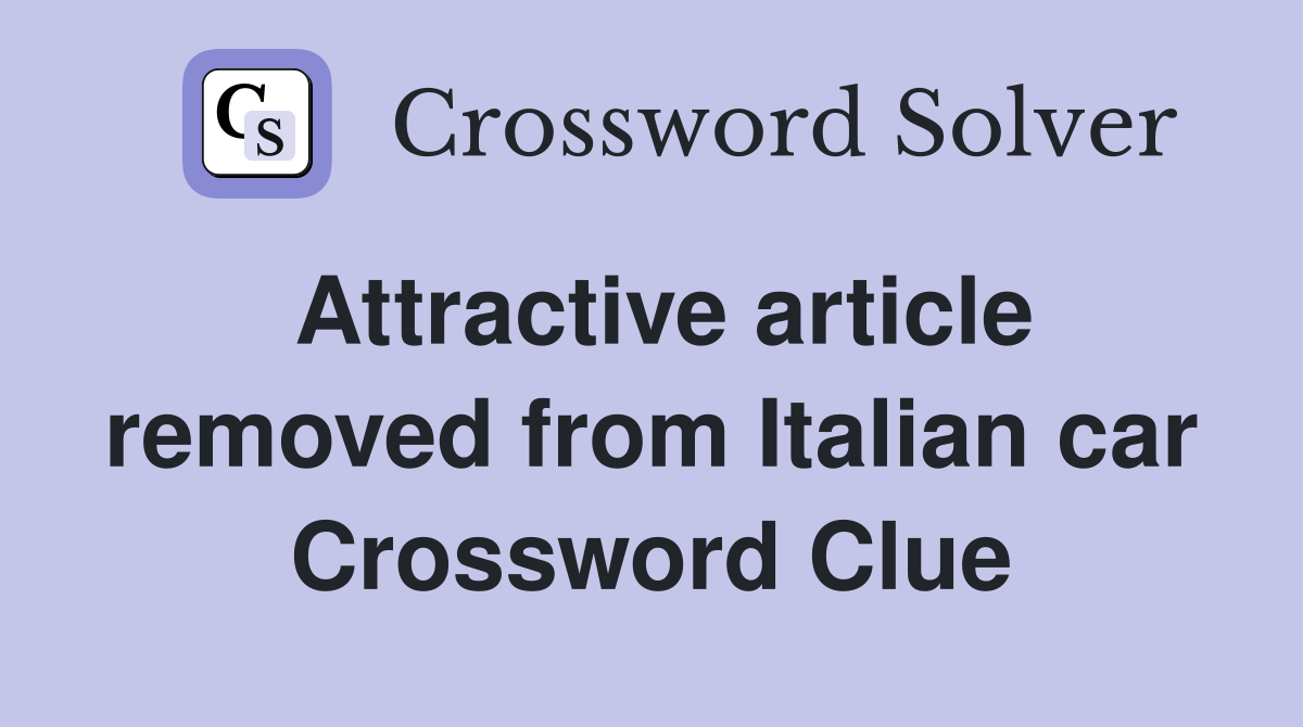 Attractive article removed from Italian car Crossword Clue