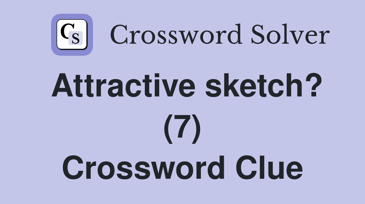 Attractive sketch? (7) Crossword Clue