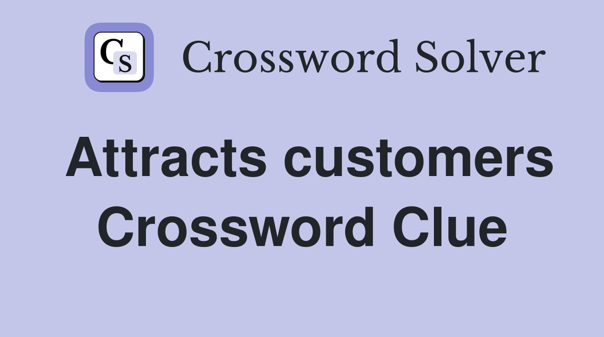 Attracts customers Crossword Clue