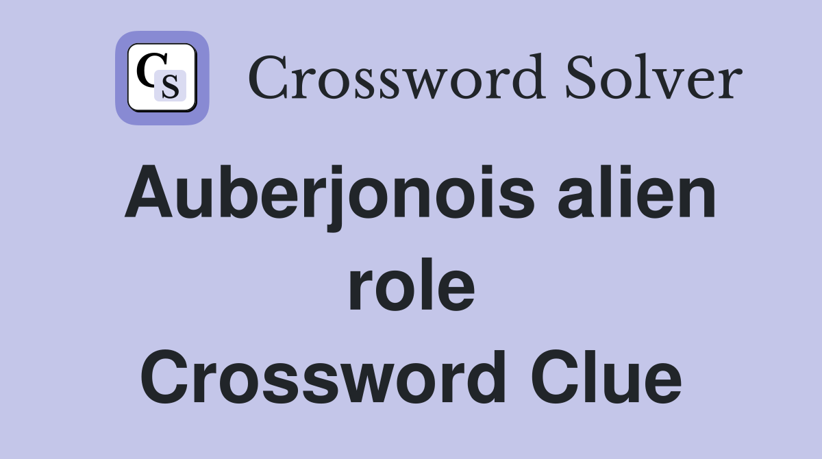Auberjonois alien role Crossword Clue