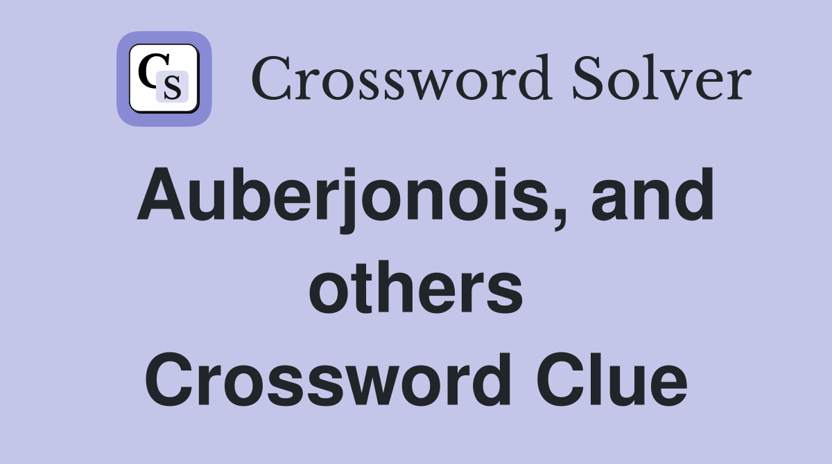 Auberjonois, and others Crossword Clue