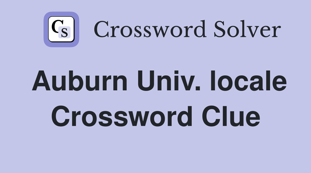 Auburn Univ. locale Crossword Clue