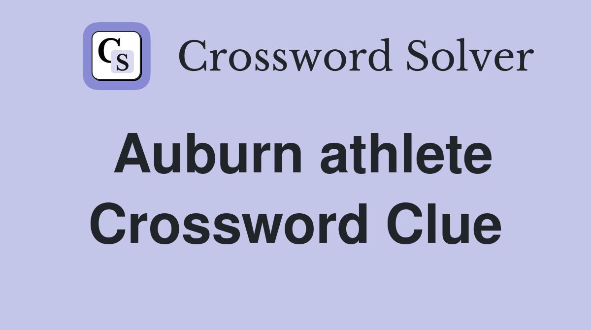 Auburn athlete Crossword Clue