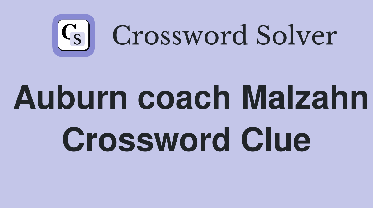 Auburn coach Malzahn Crossword Clue
