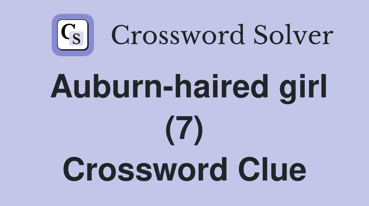 Auburn-haired girl (7) Crossword Clue