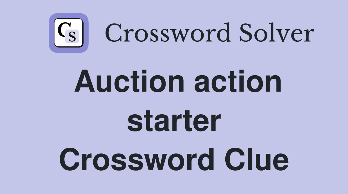 Auction action starter Crossword Clue