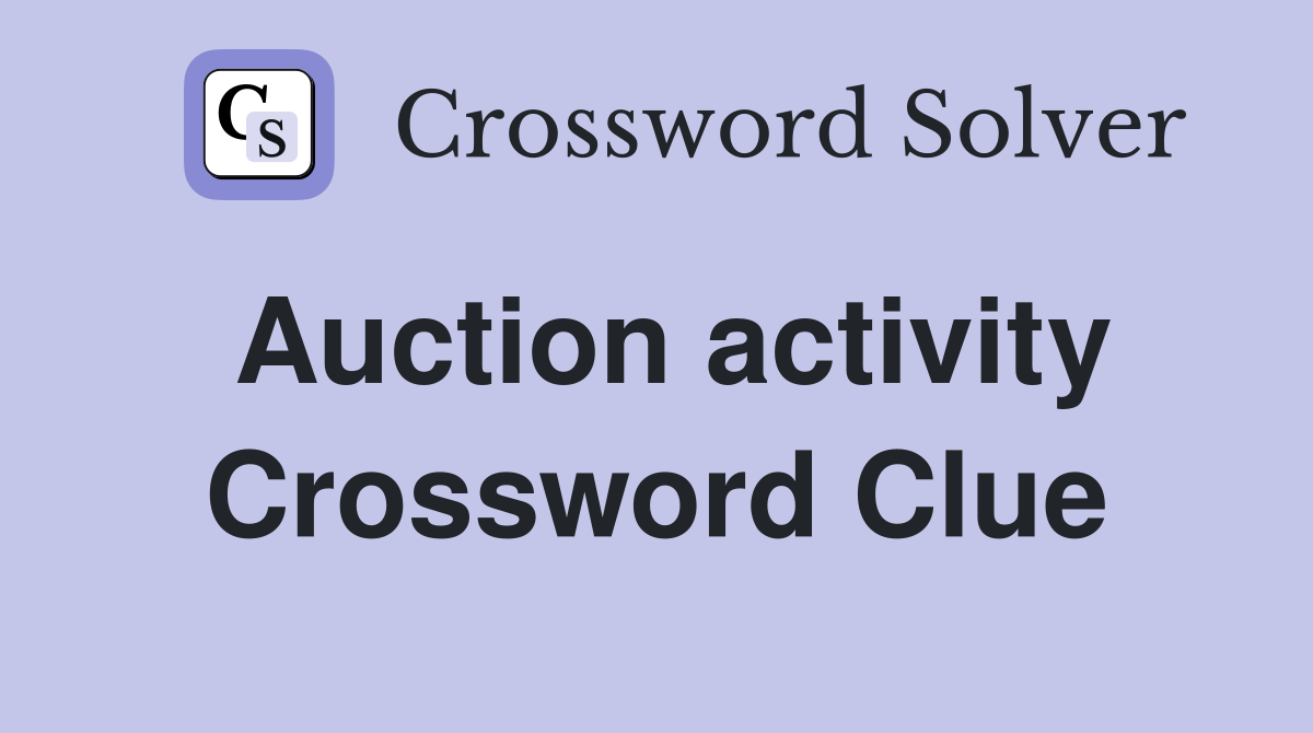 Auction activity Crossword Clue