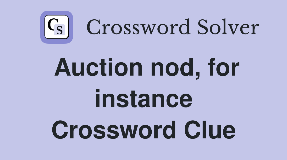 Auction nod, for instance Crossword Clue