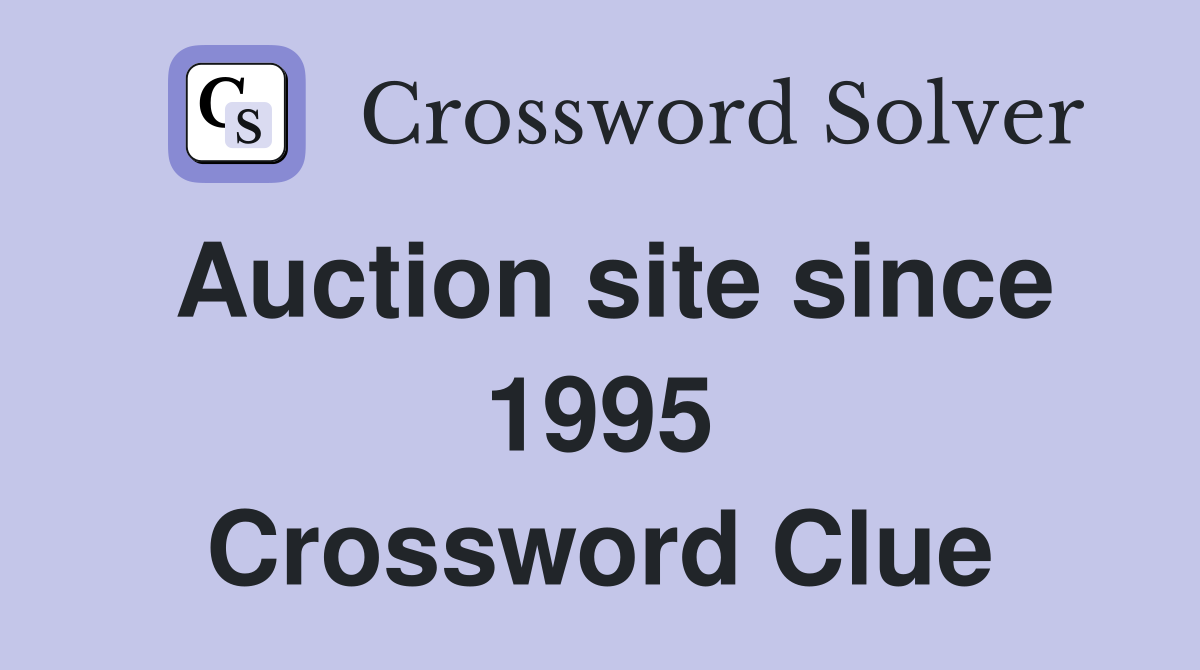 Auction site since 1995 Crossword Clue