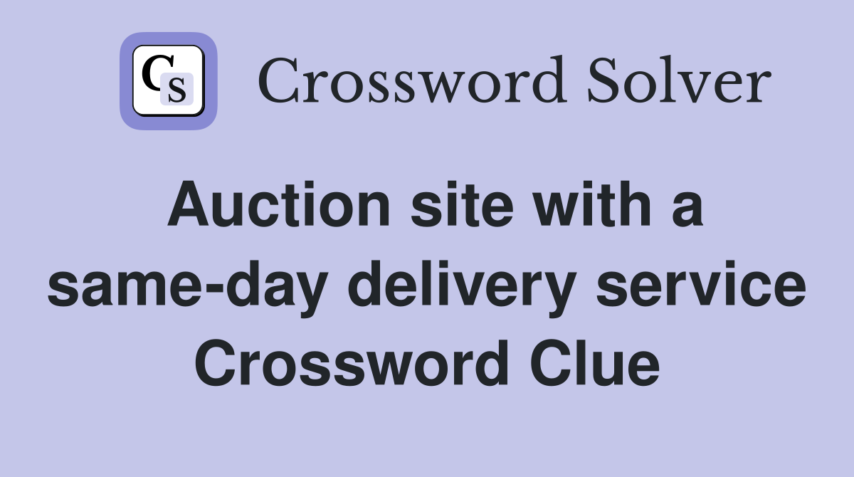 Auction site with a same-day delivery service Crossword Clue