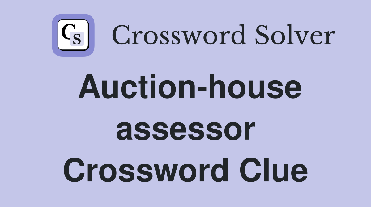 Auction-house assessor Crossword Clue