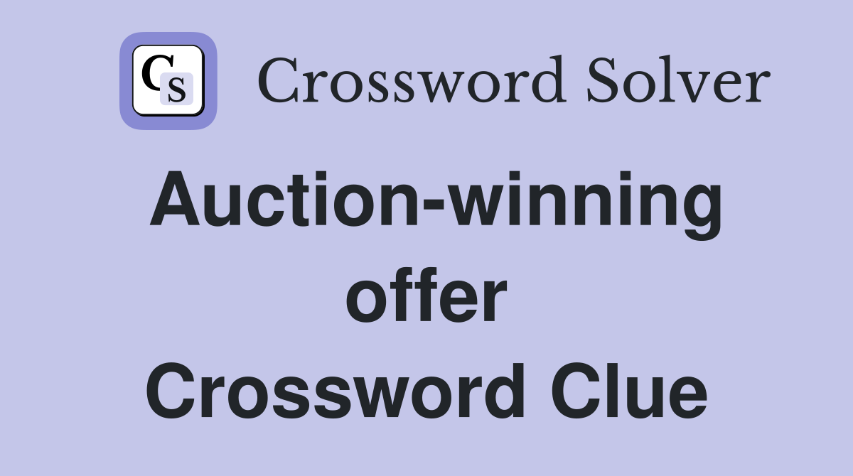 Auction-winning offer Crossword Clue
