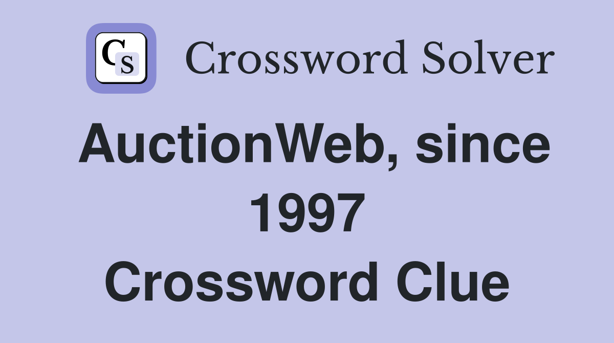 AuctionWeb, since 1997 Crossword Clue