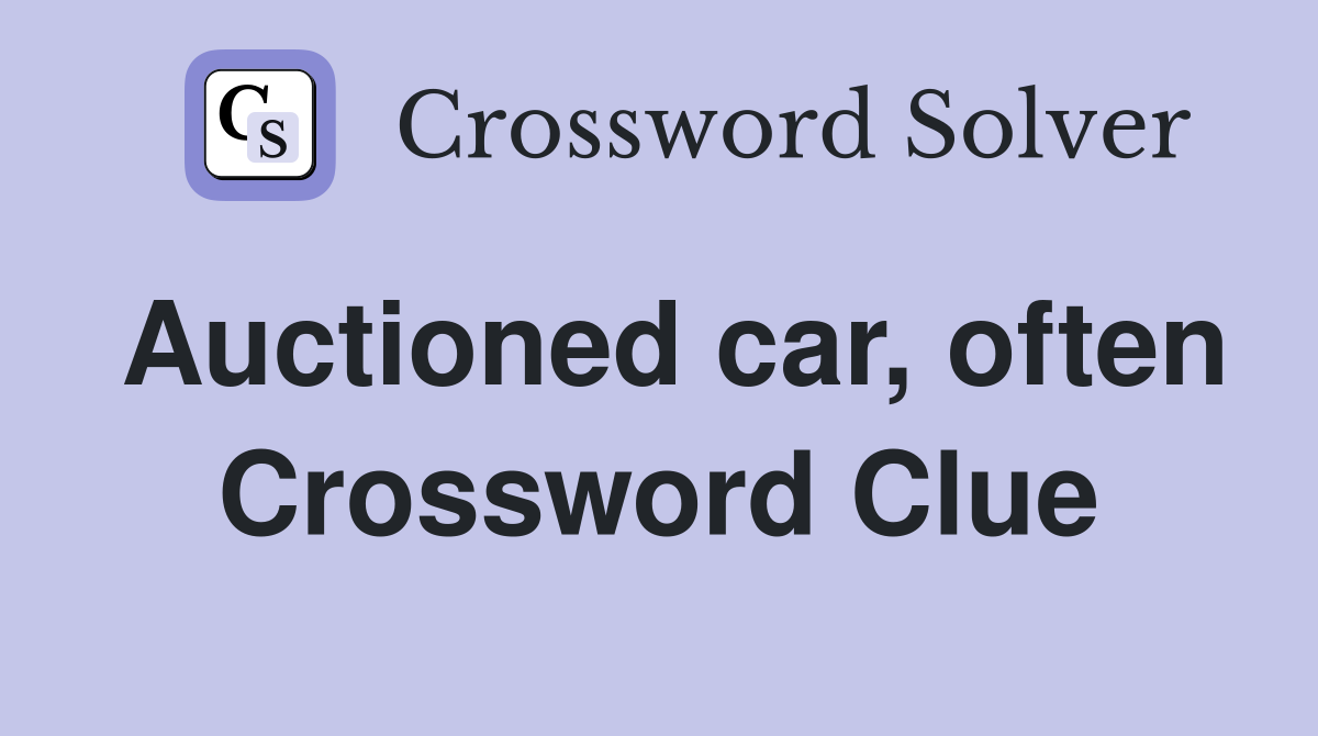 Auctioned car, often Crossword Clue