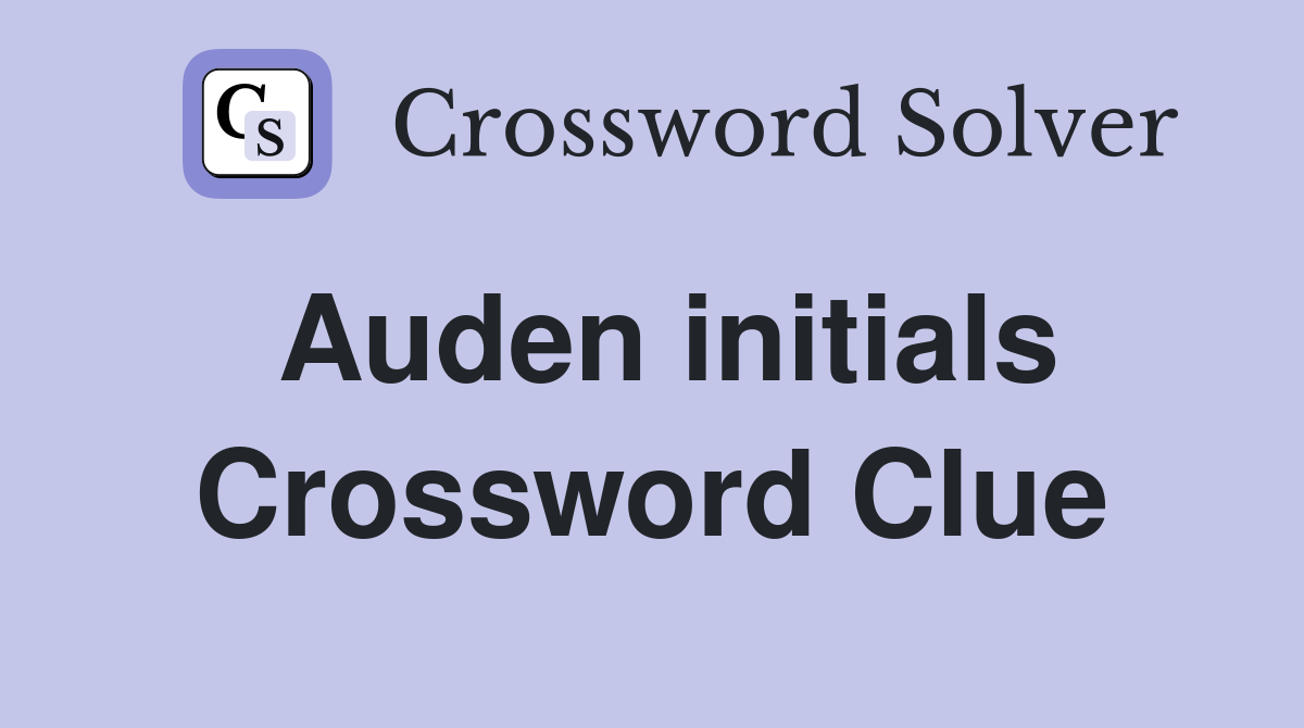 Auden initials Crossword Clue