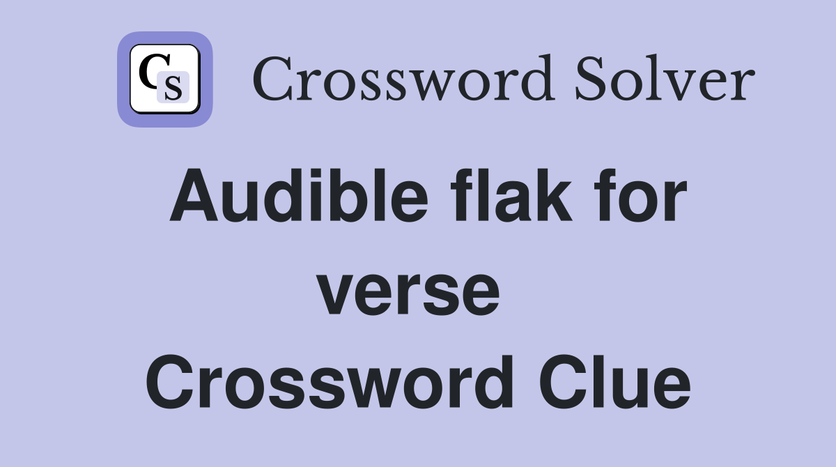 Audible flak for verse  Crossword Clue