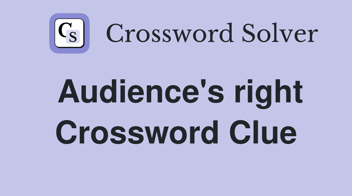 Audience's right Crossword Clue