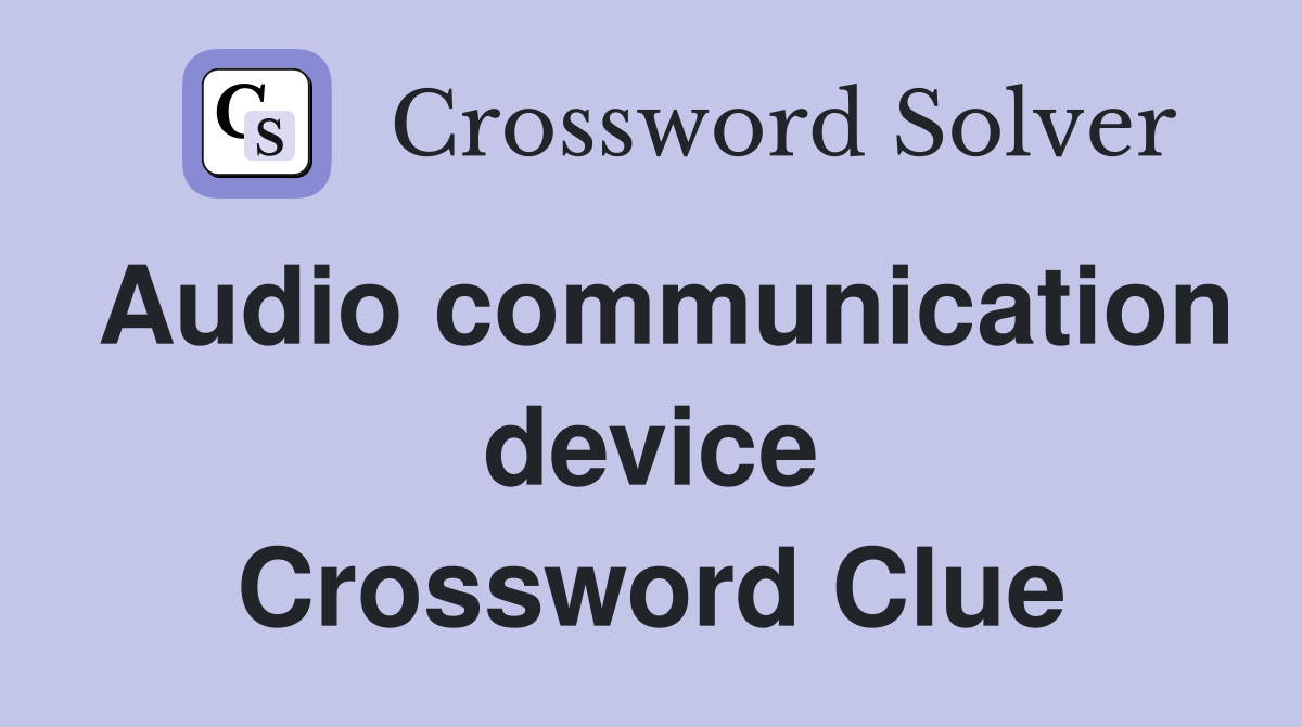 Audio communication device Crossword Clue