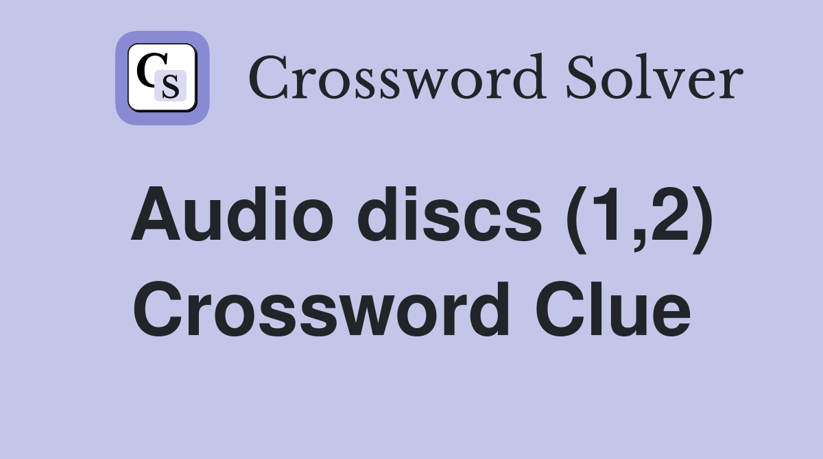 Audio discs (1,2) Crossword Clue
