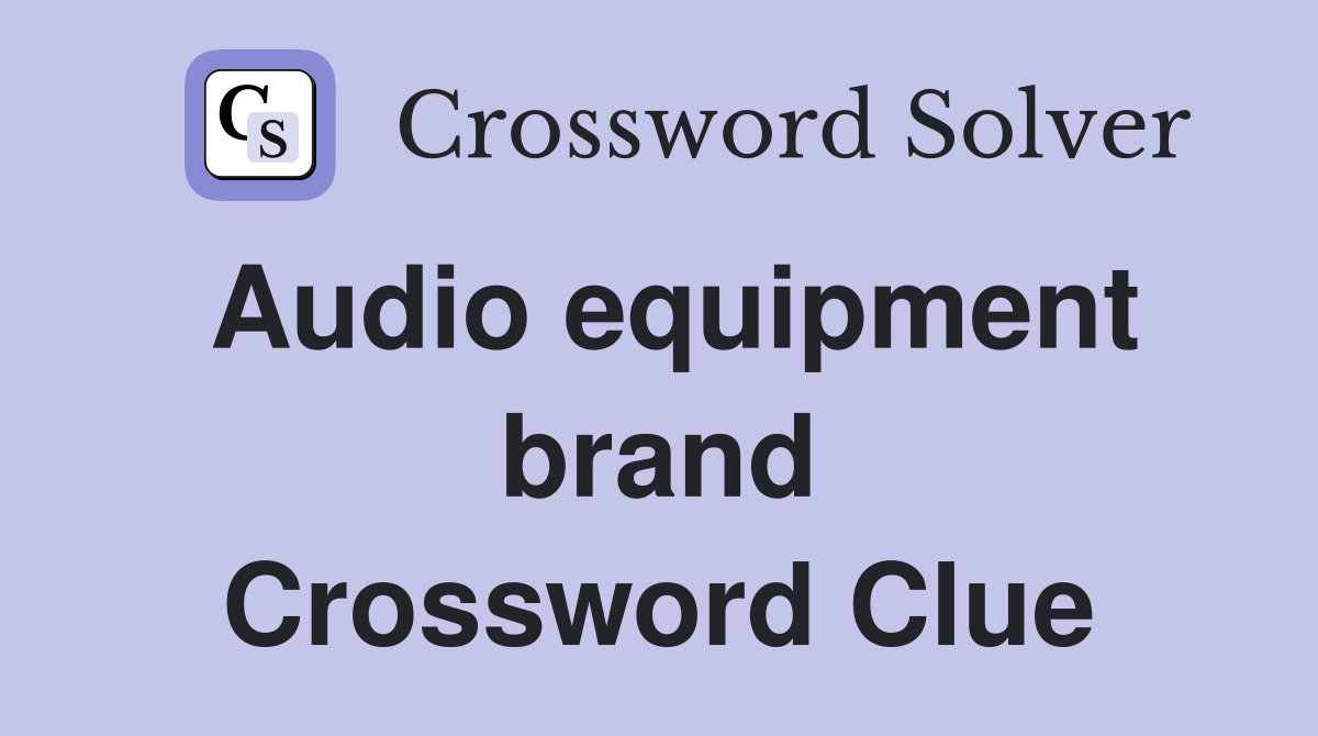 Audio equipment brand Crossword Clue