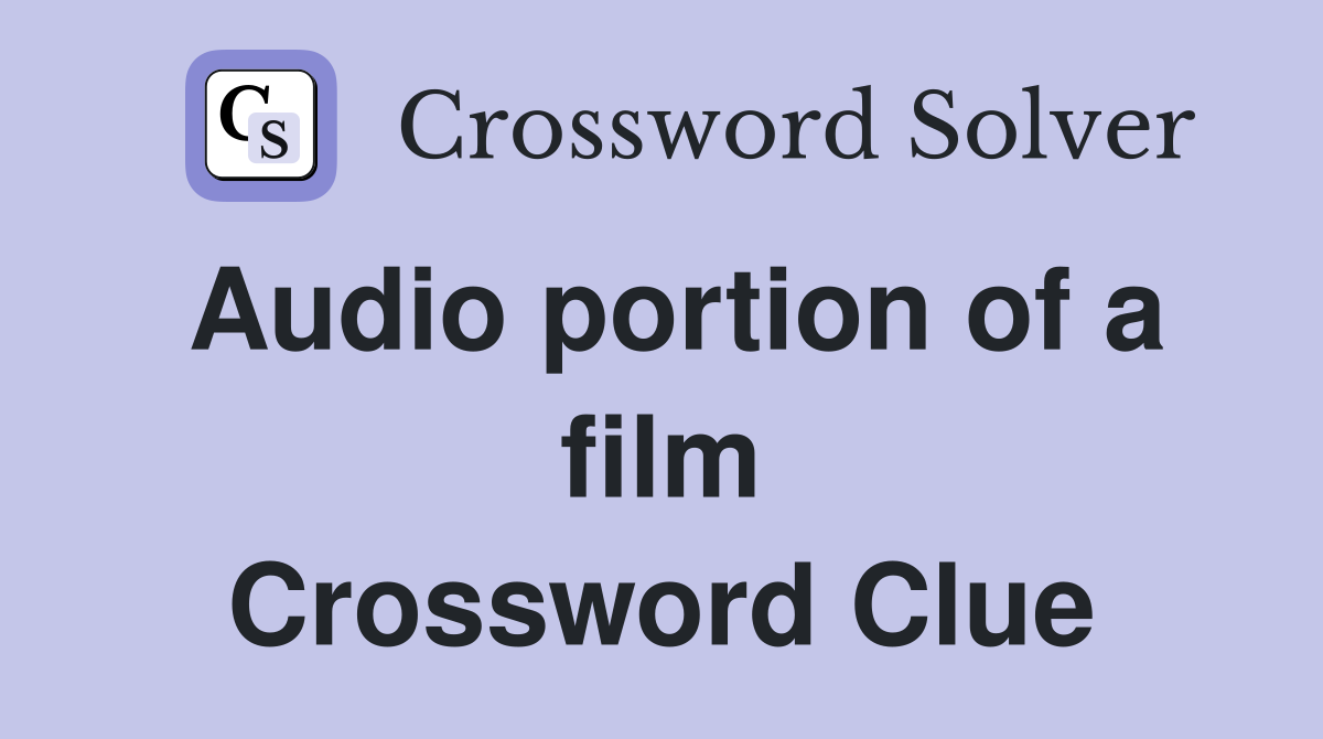 Audio portion of a film Crossword Clue