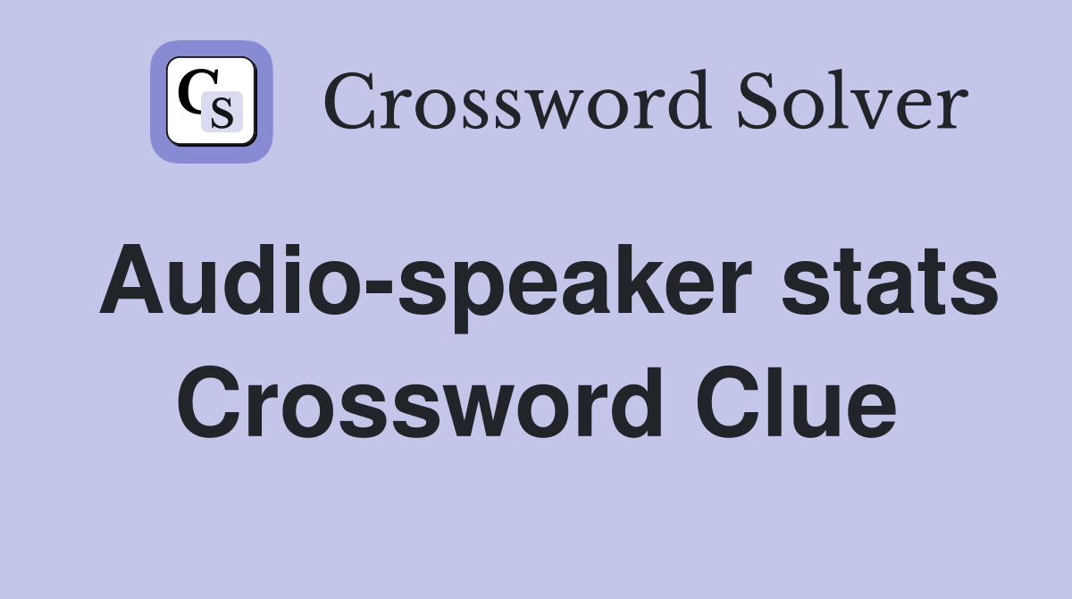 Audio-speaker stats Crossword Clue