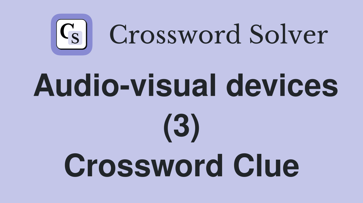Audio-visual devices (3) Crossword Clue