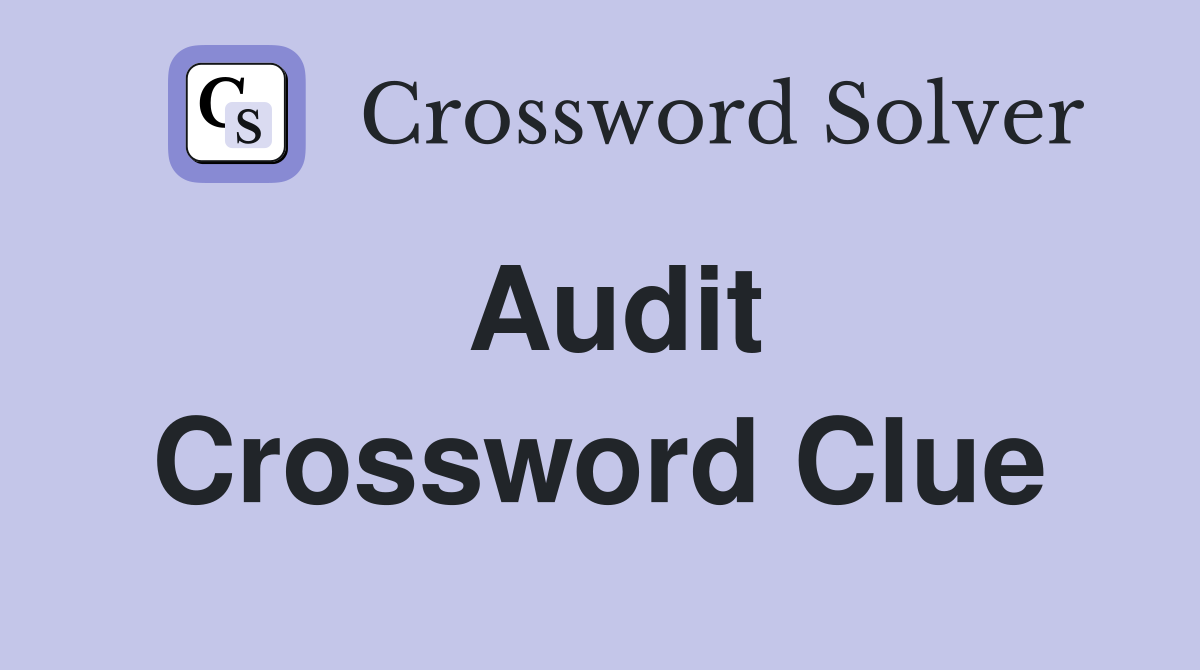 Audit Crossword Clue
