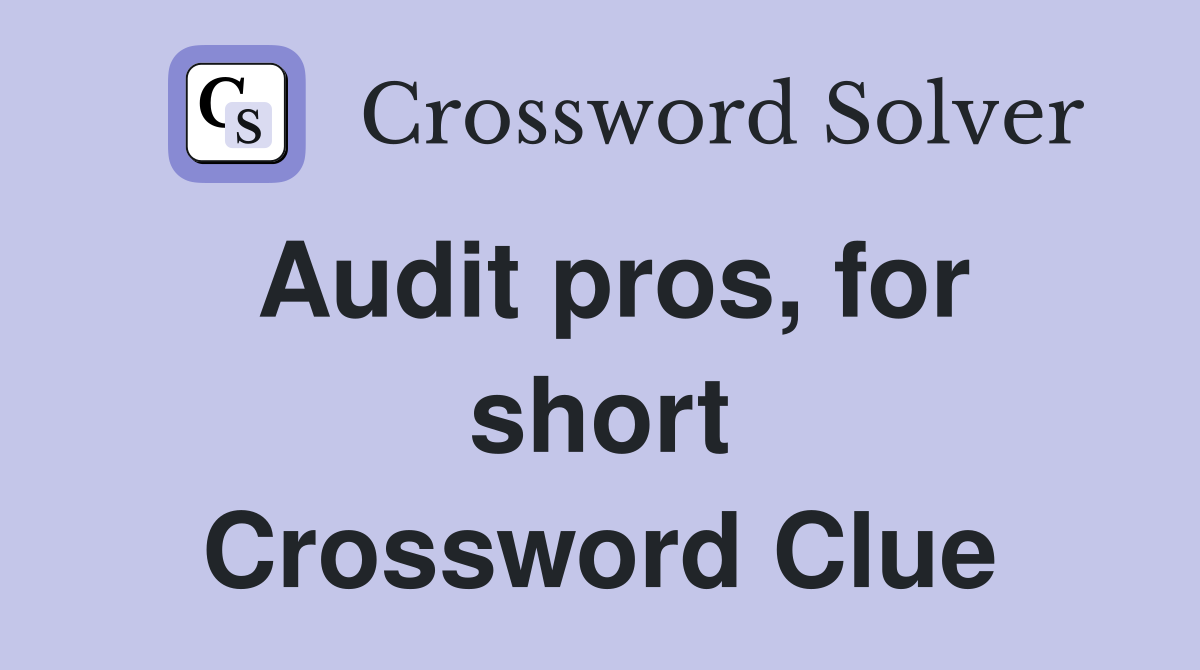 Audit pros, for short Crossword Clue
