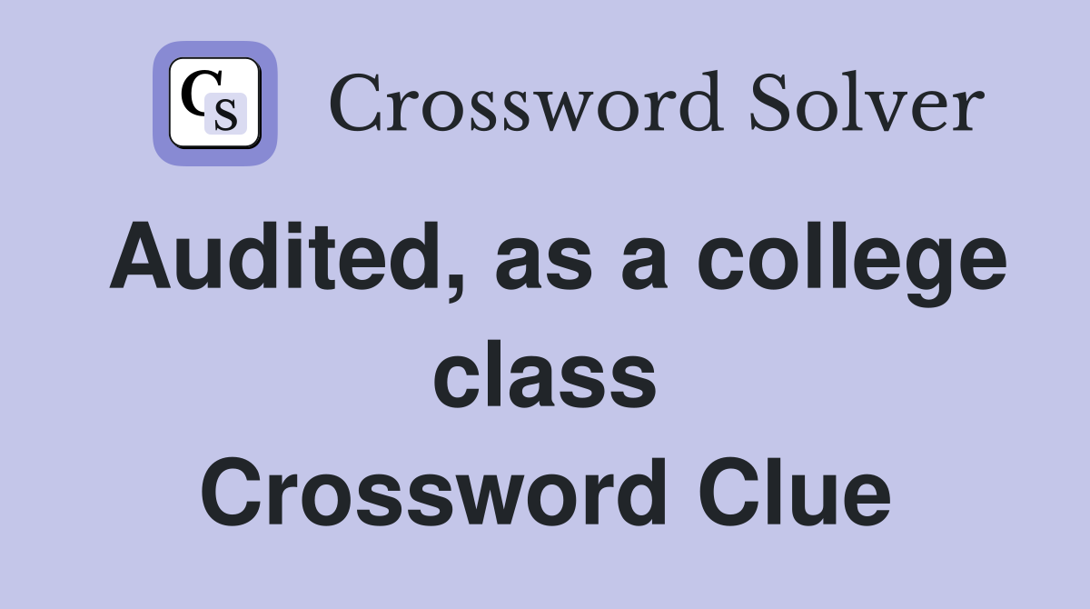 Audited, as a college class Crossword Clue