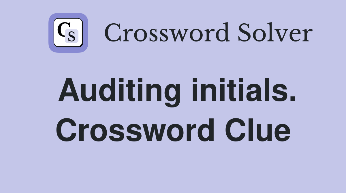 Auditing initials. Crossword Clue