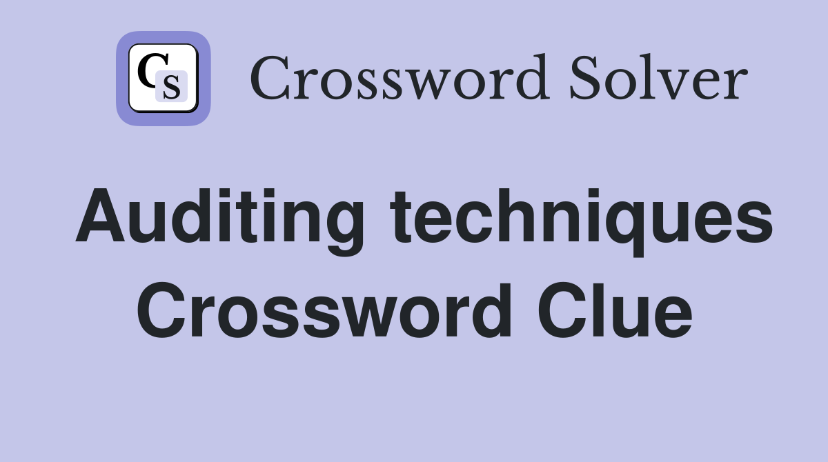 Auditing techniques Crossword Clue
