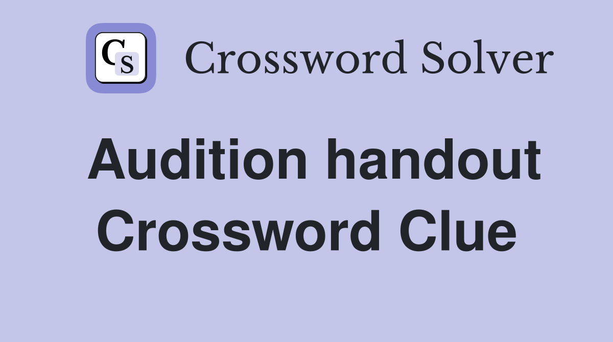 Audition handout Crossword Clue