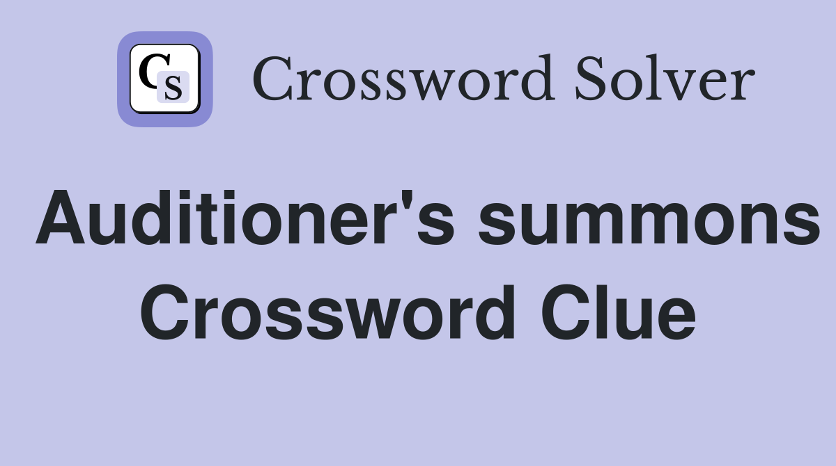 Auditioner's summons Crossword Clue