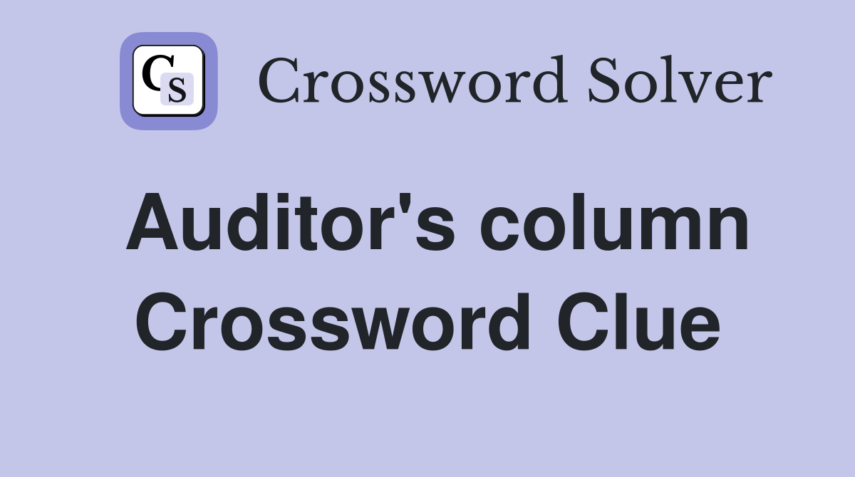 Auditor's column Crossword Clue