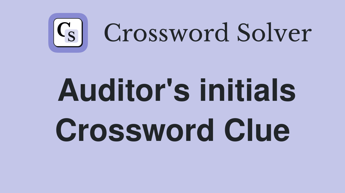 Auditor's initials Crossword Clue