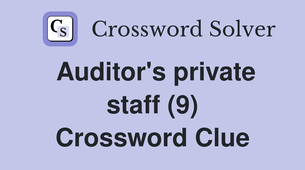 Auditor's private staff (9) Crossword Clue
