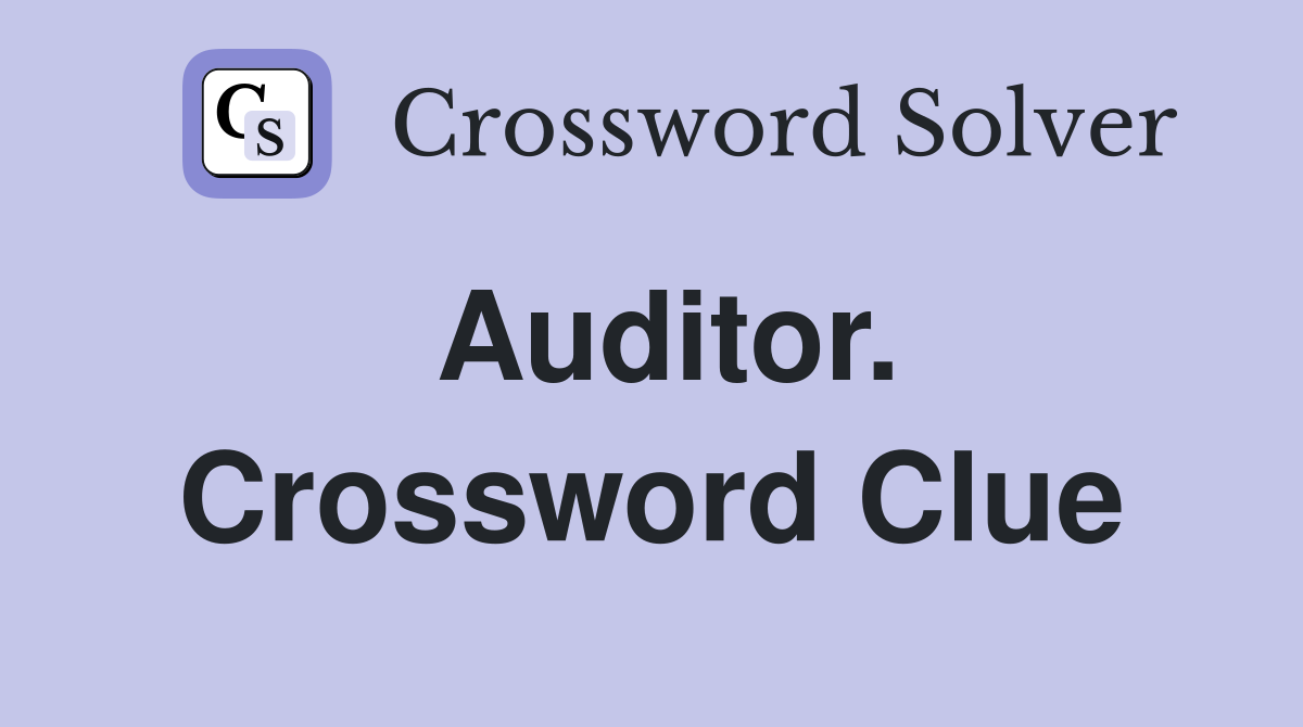 Auditor. Crossword Clue