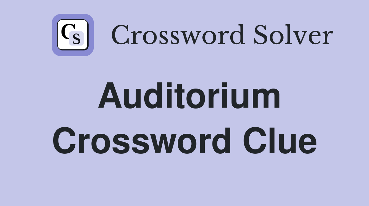 Auditorium Crossword Clue Answers Crossword Solver
