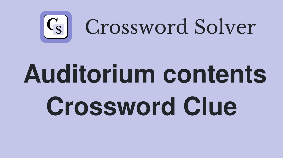 Auditorium contents Crossword Clue