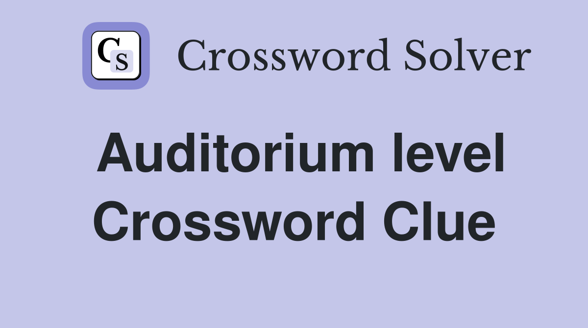 Auditorium level Crossword Clue