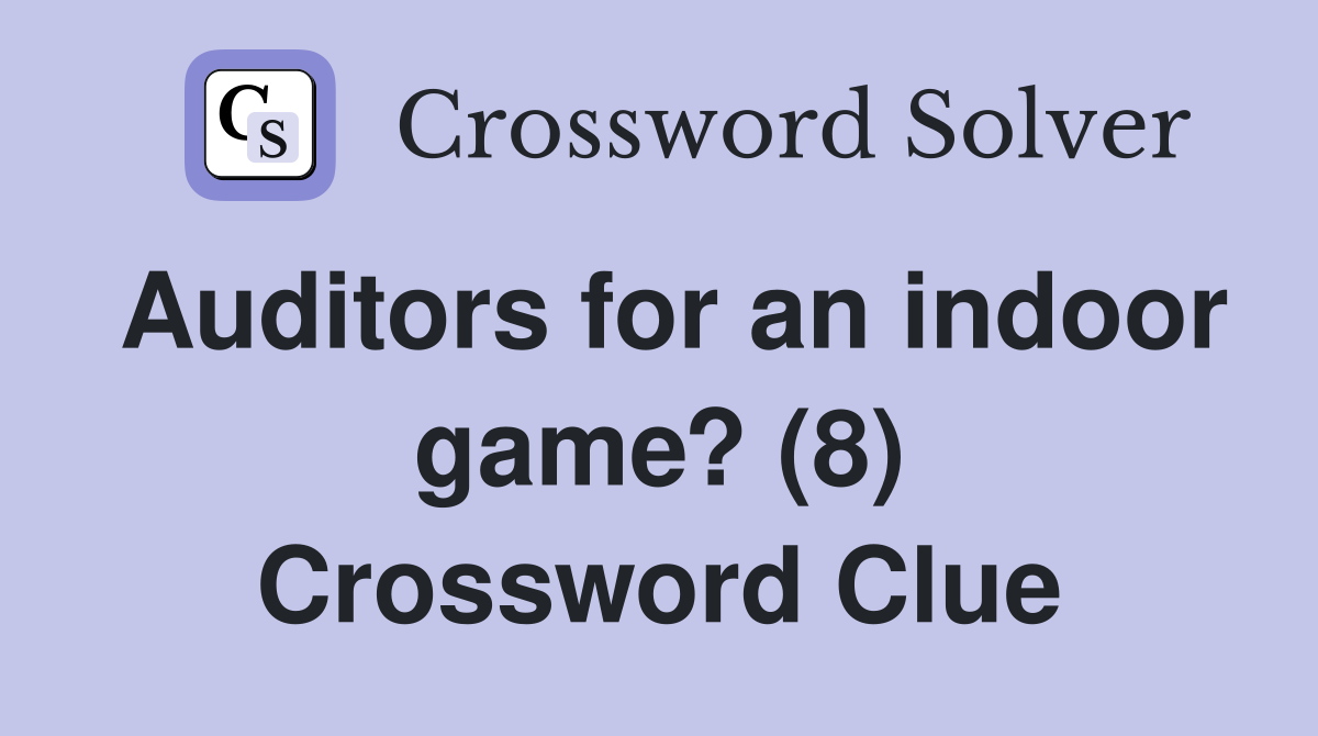 Auditors for an indoor game? (8) Crossword Clue