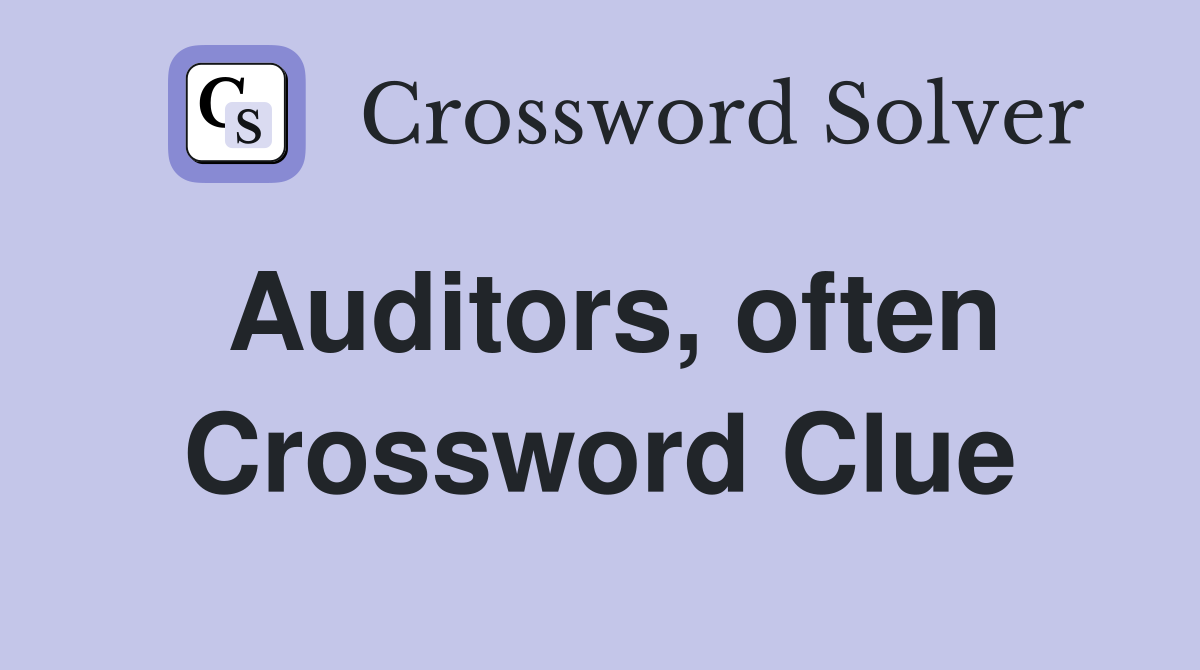 Auditors, often Crossword Clue