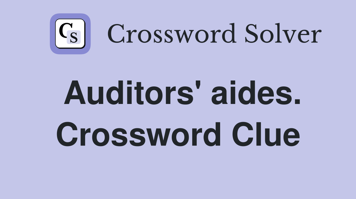Auditors' aides. Crossword Clue