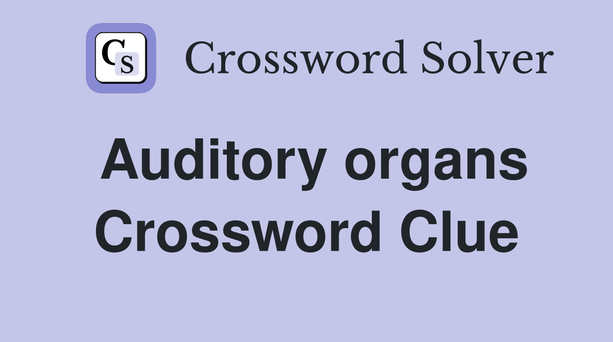 Auditory organs Crossword Clue