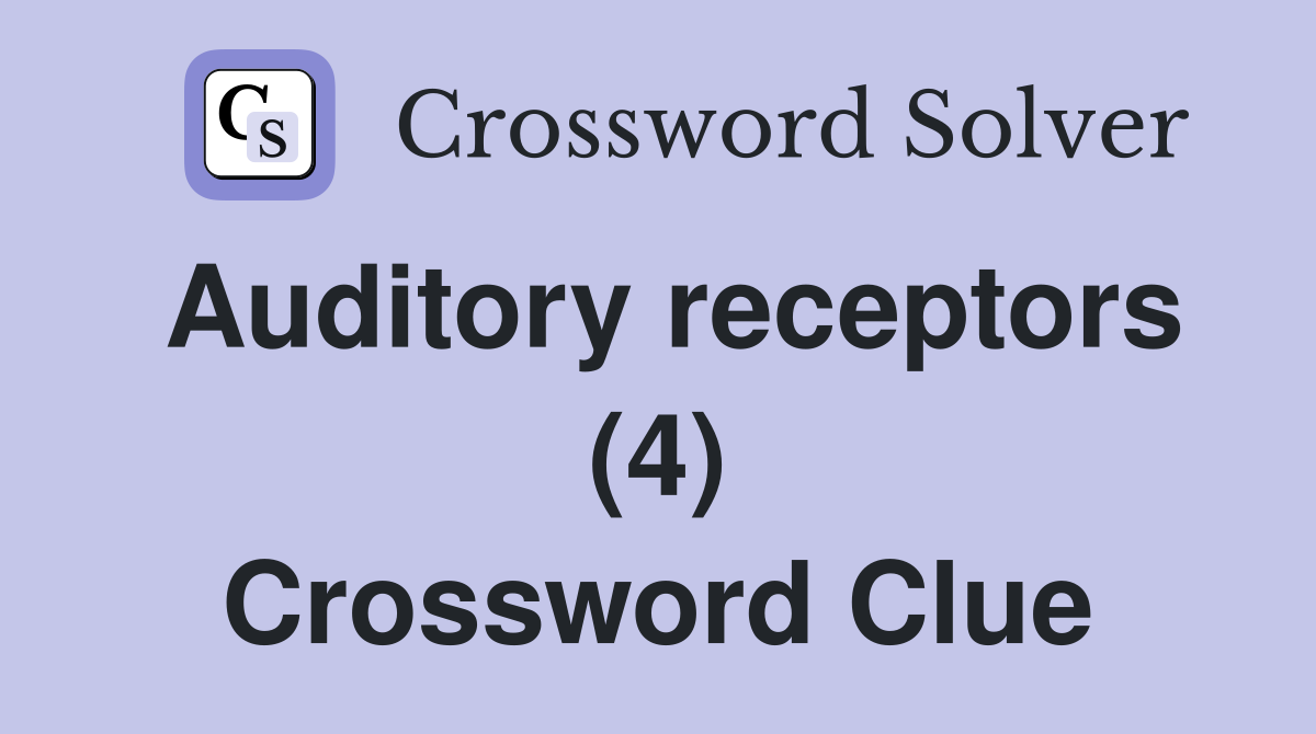 Auditory receptors (4) Crossword Clue