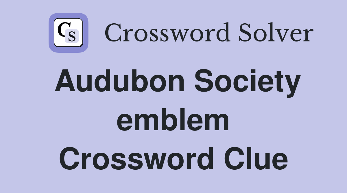 Audubon Society emblem Crossword Clue