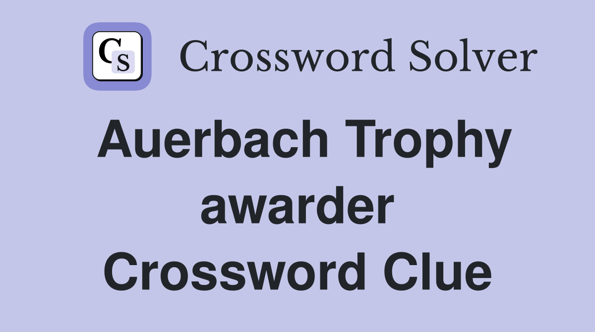 Auerbach Trophy awarder Crossword Clue