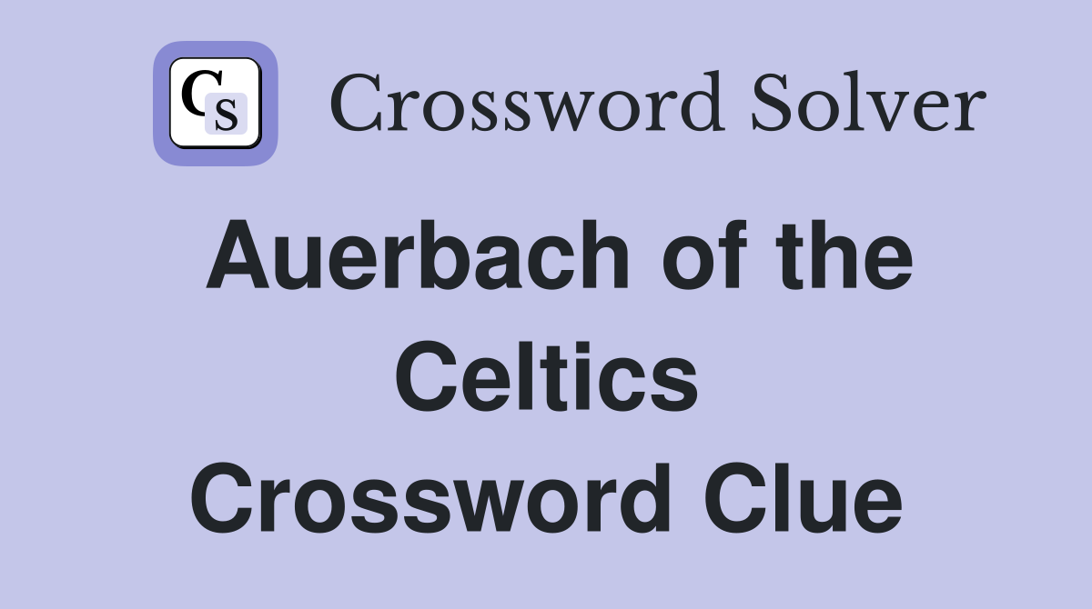 Auerbach of the Celtics Crossword Clue