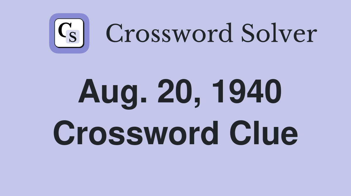 Aug. 20, 1940 Crossword Clue